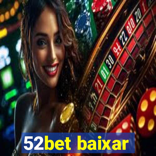 52bet baixar